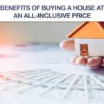 Benefits Of Buying A House At An All Inclusive Price