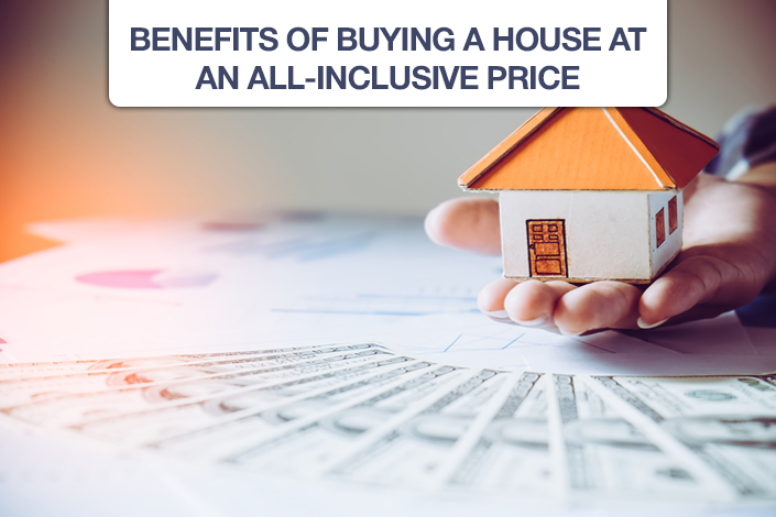 Benefits Of Buying A House At An All Inclusive Price