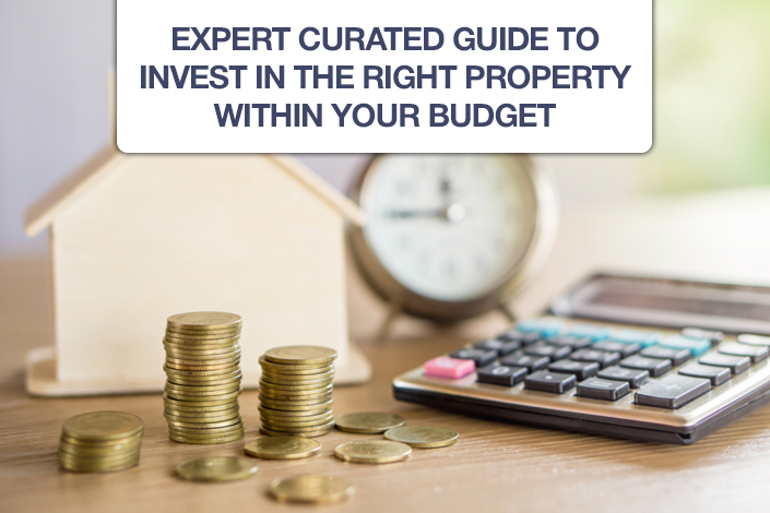Expert Curated Guide To Invest In The Right Property Within Your Budget