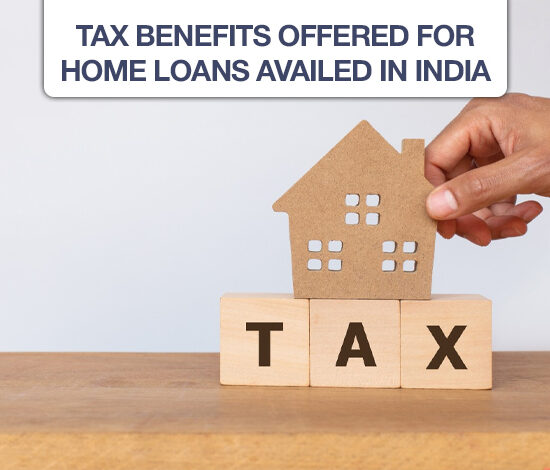 Tax Benefits Offered For Home Loans Availed In India