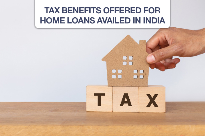 Tax Benefits Offered For Home Loans Availed In India